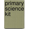 Primary Science Kit by Rosemary Sherrington