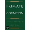 Primate Cognition P door Michael Tomasello
