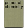 Primer of Chemistry door Arthur Vacher