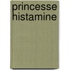 Princesse Histamine door Erik Orsenna