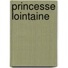 Princesse Lointaine by Edmond Rostand