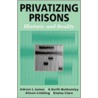Privatizing Prisons by Keith Bottomley