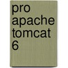 Pro Apache Tomcat 6 by Matthew Moodie