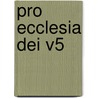 Pro Ecclesia Dei V5 by George Anthony Denison