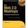 Pro Web 2.0 Mashups by Raymond Yee