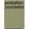 Probation Counselor by Unknown