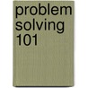 Problem Solving 101 door Ken Watanabe