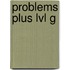 Problems Plus Lvl G