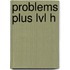 Problems Plus Lvl H