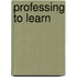 Professing To Learn