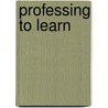 Professing To Learn door Anna Neumann