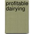 Profitable Dairying