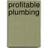 Profitable Plumbing