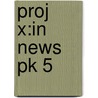 Proj X:in News Pk 5 by Chris Powling
