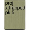 Proj X:trapped Pk 5 door Jane Penrose