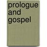 Prologue And Gospel door Elizabeth Harris
