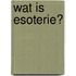 Wat is esoterie?