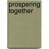 Prospering Together by Roslyn Kunin