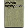 Protein Methylation door Woon Ki Paik