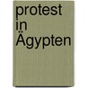Protest in Ägypten door Jan Michael Schäfer