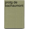 Protg de Bachaumont door Paul Cottin