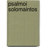 Psalmoi Solomaintos by Montague Rhodes James