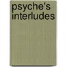 Psyche's Interludes by Charles Bagot Cayley