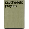 Psychedelic Prayers door Timothy Leary