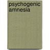 Psychogenic Amnesia by Miriam T. Timpledon