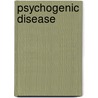 Psychogenic Disease door Miriam T. Timpledon