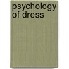 Psychology of Dress door Frank Alvah Parsons