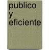 Publico y Eficiente by Diego Santilli