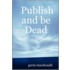 Publish and Be Dead