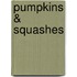 Pumpkins & Squashes