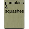 Pumpkins & Squashes door Anne Sheasby