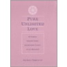 Pure Unlimited Love door John Marks Templeton