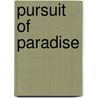 Pursuit Of Paradise by Johannes H. Egbers