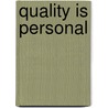 Quality Is Personal door Harry Roberts