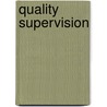Quality Supervision door Dawn L. Best