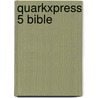 Quarkxpress 5 Bible door Kelly Anton