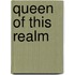 Queen Of This Realm