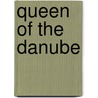 Queen of the Danube door Xavier