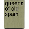 Queens Of Old Spain by Martin Andrew Sharp Hume