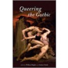 Queering The Gothic by Smith Andrew