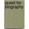 Quest For Biography door Frederick R. Karl