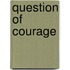 Question Of Courage
