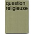 Question Religieuse