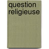 Question Religieuse door Frdric Charpin