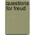 Questions for Freud