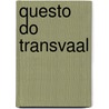 Questo Do Transvaal door Augusto Vidal D